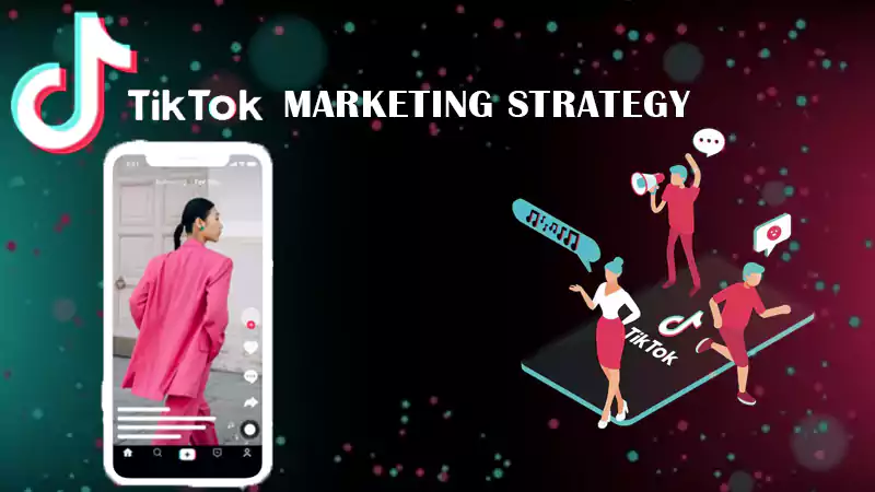 TikTok Marketing Strategy