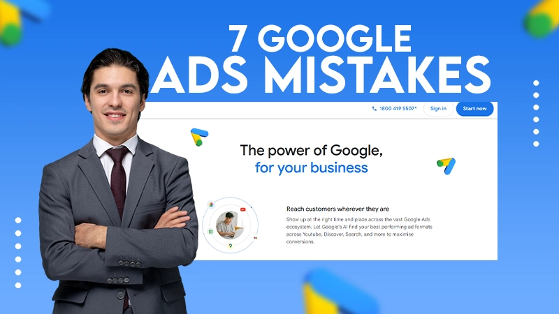 7 google ads mistakes