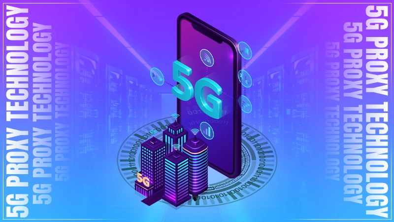 5g-proxy-technology