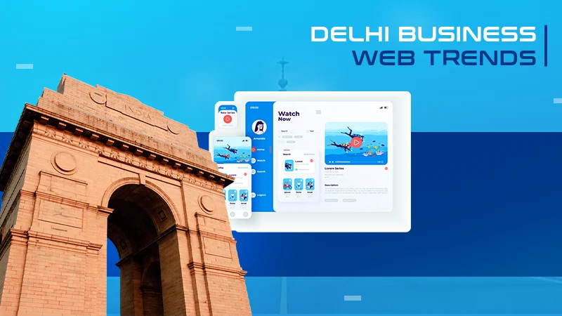 Top Website Development Trends Helping Delhi Businesses Grow