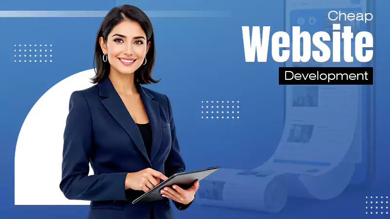 Cheap Website Development Worth It in Delhi
