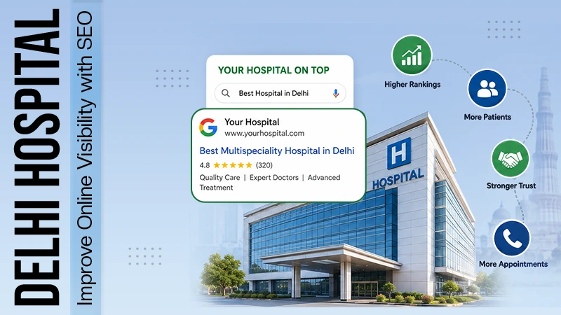 Delhi Hospitals Can Improve Online Visibility with SEO