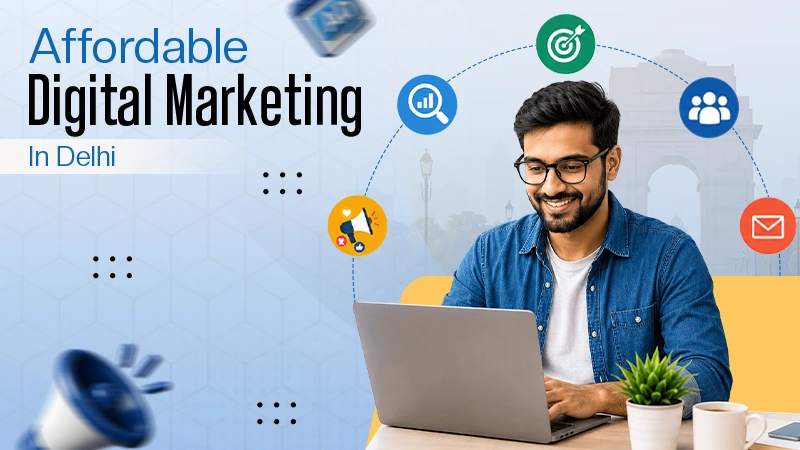Affordable Digital Marketing in Delhi