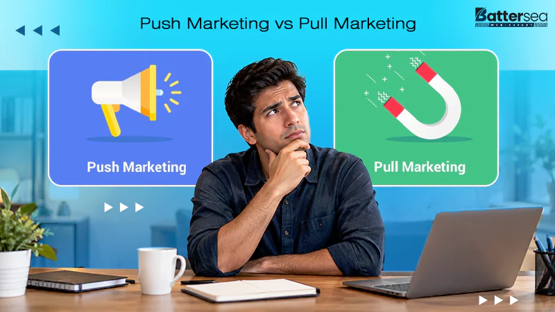 Push vs Pull Marketing