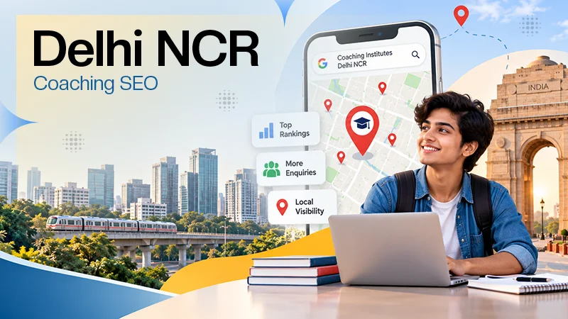 Local SEO for Coaching Institutes in Delhi NCR